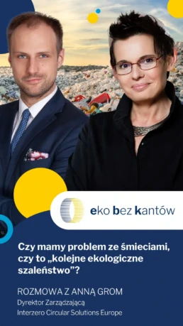 Anna Grom prezes Interzero Jakub Pawłowski podcast Eko bez kant&oacute;w